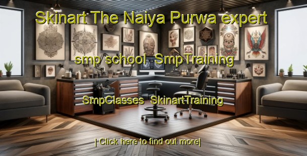 Skinart The Naiya Purwa expert smp school | SmpTraining | SmpClasses | SkinartTraining-India