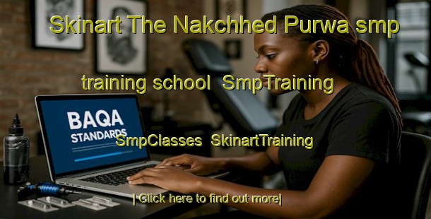 Skinart The Nakchhed Purwa smp training school | SmpTraining | SmpClasses | SkinartTraining-India