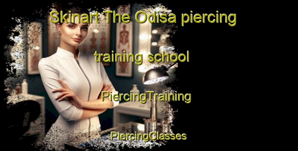 Skinart The Odisa piercing training school | #PiercingTraining #PiercingClasses #SkinartTraining-India