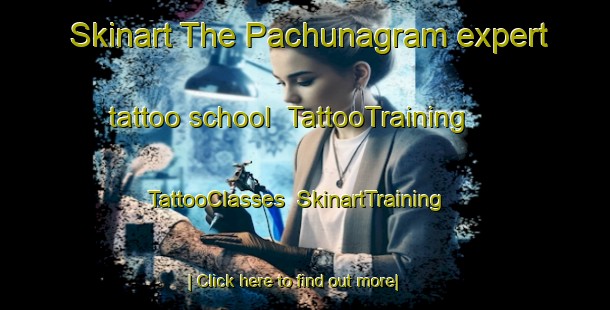Skinart The Pachunagram expert tattoo school | TattooTraining | TattooClasses | SkinartTraining-India