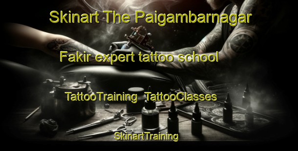Skinart The Paigambarnagar Fakir expert tattoo school | TattooTraining | TattooClasses | SkinartTraining-India
