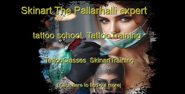 Skinart The Pallarhalli expert tattoo school | TattooTraining | TattooClasses | SkinartTraining-India