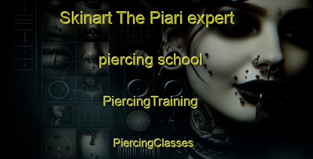 Skinart The Piari expert piercing school | PiercingTraining | PiercingClasses | SkinartTraining-India