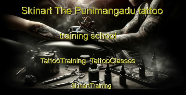 Skinart The Punimangadu tattoo training school | TattooTraining | TattooClasses | SkinartTraining-India