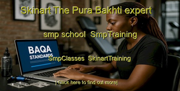 Skinart The Pura Bakhti expert smp school | SmpTraining | SmpClasses | SkinartTraining-India