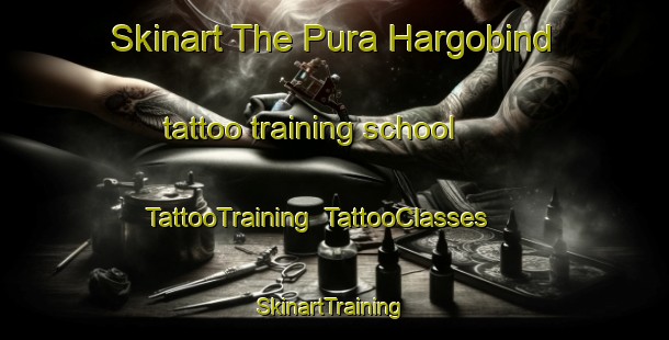 Skinart The Pura Hargobind tattoo training school | TattooTraining | TattooClasses | SkinartTraining-India