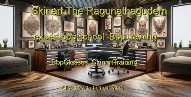 Skinart The Ragunathagudem expert bbp school | BbpTraining | BbpClasses | SkinartTraining-India