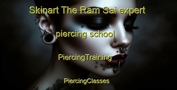 Skinart The Ram Sai expert piercing school | PiercingTraining | PiercingClasses | SkinartTraining-India