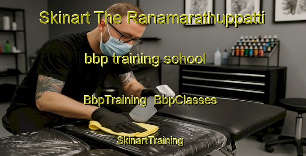 Skinart The Ranamarathuppatti bbp training school | BbpTraining | BbpClasses | SkinartTraining-India