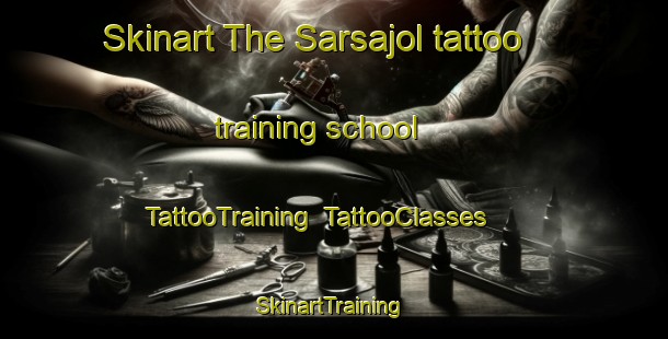 Skinart The Sarsajol tattoo training school | TattooTraining | TattooClasses | SkinartTraining-India