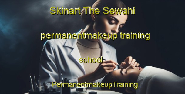 Skinart The Sewahi permanentmakeup training school | PermanentmakeupTraining | PermanentmakeupClasses | SkinartTraining-India
