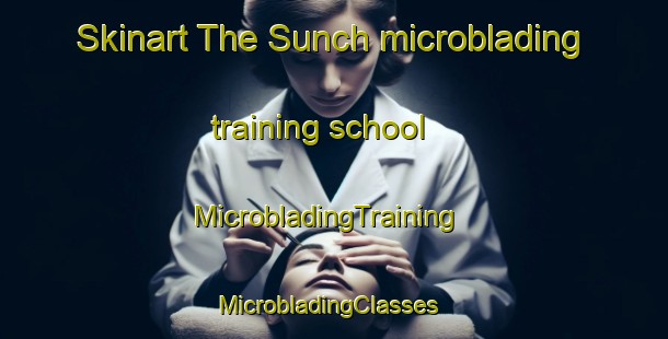 Skinart The Sunch microblading training school | MicrobladingTraining | MicrobladingClasses | SkinartTraining-India