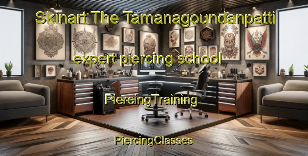 Skinart The Tamanagoundanpatti expert piercing school | #PiercingTraining #PiercingClasses #SkinartTraining-India