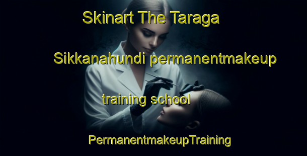 Skinart The Taraga Sikkanahundi permanentmakeup training school | #PermanentmakeupTraining #PermanentmakeupClasses #SkinartTraining-India