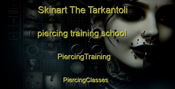 Skinart The Tarkantoli piercing training school | PiercingTraining | PiercingClasses | SkinartTraining-India