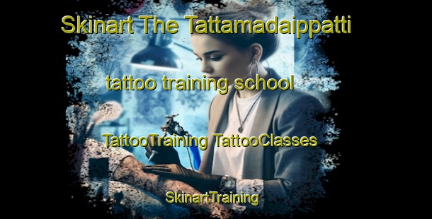 Skinart The Tattamadaippatti tattoo training school | #TattooTraining #TattooClasses #SkinartTraining-India