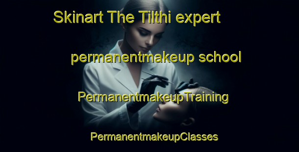 Skinart The Tilthi expert permanentmakeup school | PermanentmakeupTraining | PermanentmakeupClasses | SkinartTraining-India