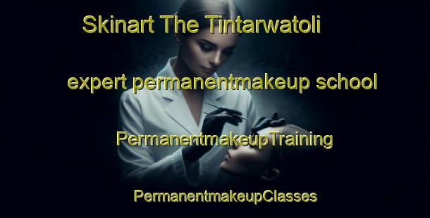 Skinart The Tintarwatoli expert permanentmakeup school | #PermanentmakeupTraining #PermanentmakeupClasses #SkinartTraining-India