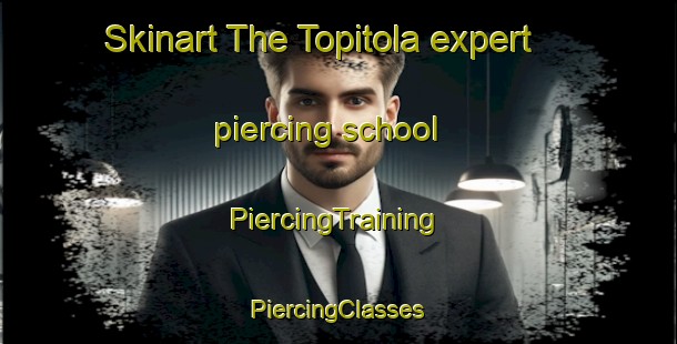 Skinart The Topitola expert piercing school | #PiercingTraining #PiercingClasses #SkinartTraining-India