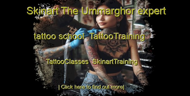 Skinart The Ummarghor expert tattoo school | TattooTraining | TattooClasses | SkinartTraining-India