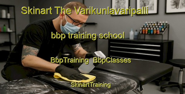 Skinart The Varikunlavaripalli bbp training school | BbpTraining | BbpClasses | SkinartTraining-India
