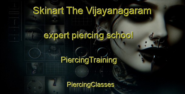 Skinart The Vijayanagaram expert piercing school | PiercingTraining | PiercingClasses | SkinartTraining-India