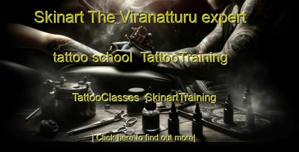 Skinart The Viranatturu expert tattoo school | TattooTraining | TattooClasses | SkinartTraining-India