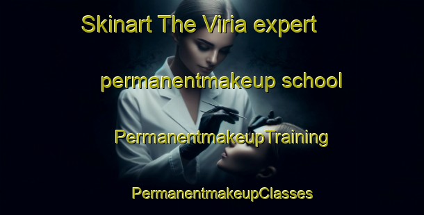 Skinart The Viria expert permanentmakeup school | #PermanentmakeupTraining #PermanentmakeupClasses #SkinartTraining-India