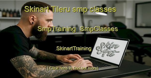 Skinart Tileru smp classes | SmpTraining | SmpClasses | SkinartTraining-India