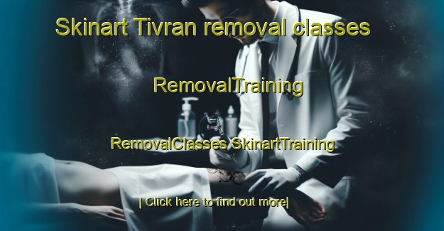 Skinart Tivran removal classes | #RemovalTraining #RemovalClasses #SkinartTraining-India