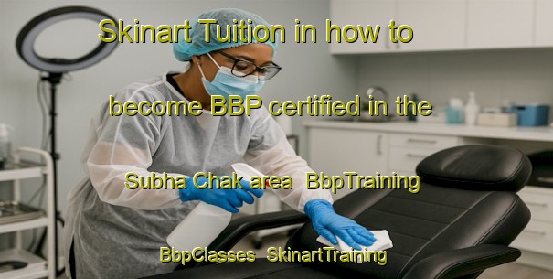 Skinart Tuition in how to become BBP certified in the Subha Chak area | BbpTraining | BbpClasses | SkinartTraining-India
