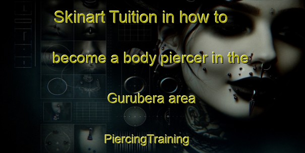 Skinart Tuition in how to become a body piercer in the Gurubera area | PiercingTraining | PiercingClasses | SkinartTraining-India