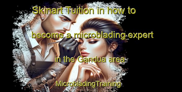 Skinart Tuition in how to become a microblading expert in the Gandua area | MicrobladingTraining | MicrobladingClasses | SkinartTraining-India