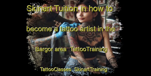 Skinart Tuition in how to become a tattoo artist in the Bargor area | TattooTraining | TattooClasses | SkinartTraining-India