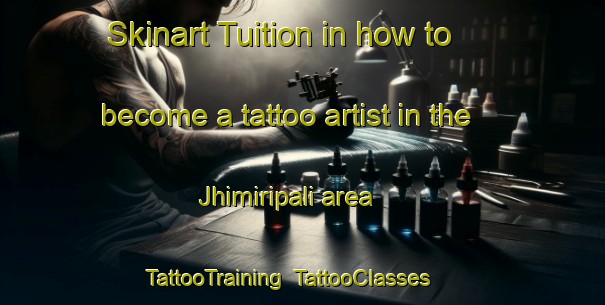 Skinart Tuition in how to become a tattoo artist in the Jhimiripali area | TattooTraining | TattooClasses | SkinartTraining-India