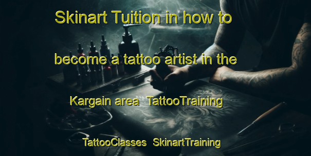 Skinart Tuition in how to become a tattoo artist in the Kargain area | TattooTraining | TattooClasses | SkinartTraining-India
