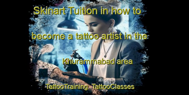 Skinart Tuition in how to become a tattoo artist in the Khurammabad area | TattooTraining | TattooClasses | SkinartTraining-India
