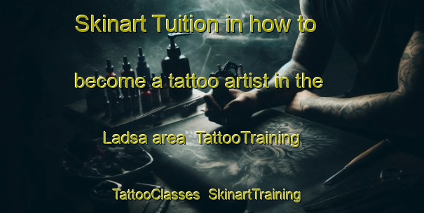 Skinart Tuition in how to become a tattoo artist in the Ladsa area | TattooTraining | TattooClasses | SkinartTraining-India