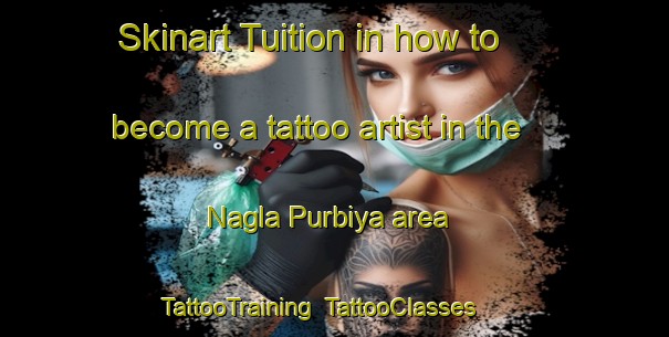 Skinart Tuition in how to become a tattoo artist in the Nagla Purbiya area | TattooTraining | TattooClasses | SkinartTraining-India
