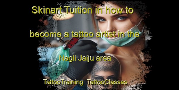 Skinart Tuition in how to become a tattoo artist in the Nagli Jaiju area | TattooTraining | TattooClasses | SkinartTraining-India