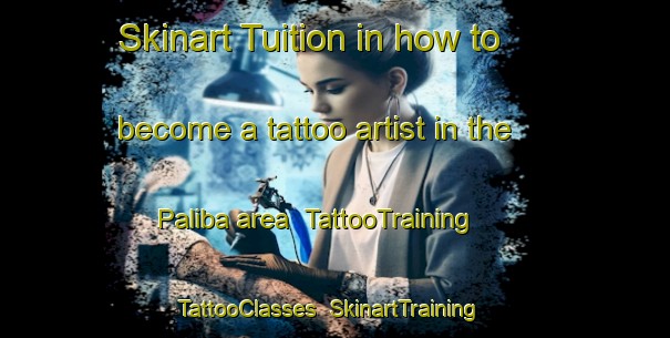 Skinart Tuition in how to become a tattoo artist in the Paliba area | TattooTraining | TattooClasses | SkinartTraining-India