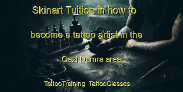 Skinart Tuition in how to become a tattoo artist in the Qazi Dumra area | TattooTraining | TattooClasses | SkinartTraining-India