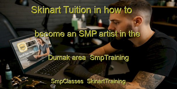 Skinart Tuition in how to become an SMP artist in the Dumak area | SmpTraining | SmpClasses | SkinartTraining-India