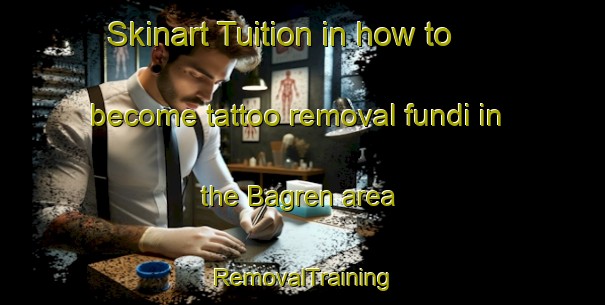 Skinart Tuition in how to become tattoo removal fundi in the Bagren area | RemovalTraining | RemovalClasses | SkinartTraining-India