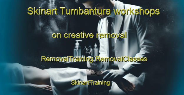 Skinart Tumbantura workshops on creative removal | #RemovalTraining #RemovalClasses #SkinartTraining-India