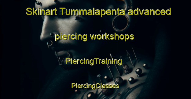 Skinart Tummalapenta advanced piercing workshops | #PiercingTraining #PiercingClasses #SkinartTraining-India