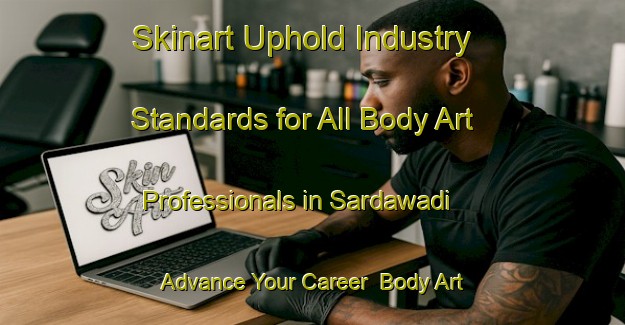 Skinart Uphold Industry Standards for All Body Art Professionals in Sardawadi - Advance Your Career | Body Art Qualification Authority | BAQA-India
