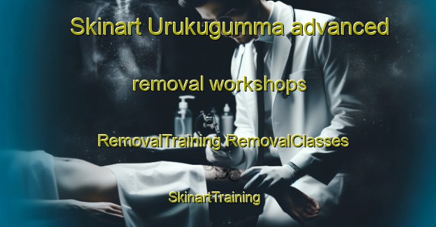 Skinart Urukugumma advanced removal workshops | #RemovalTraining #RemovalClasses #SkinartTraining-India