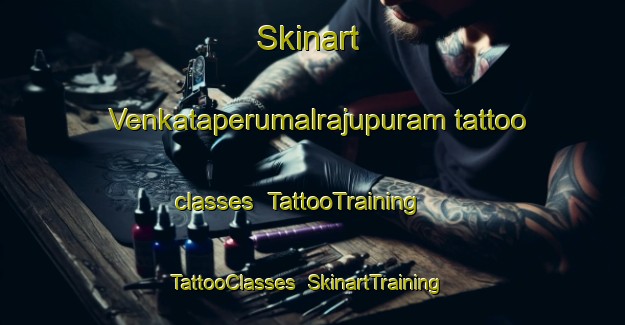 Skinart Venkataperumalrajupuram tattoo classes | TattooTraining | TattooClasses | SkinartTraining-India