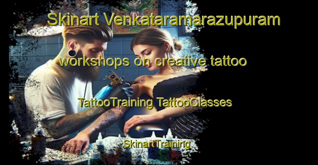 Skinart Venkataramarazupuram workshops on creative tattoo | #TattooTraining #TattooClasses #SkinartTraining-India